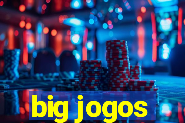 big jogos